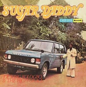 Album artwork for Sugar Daddy by Joe King Kologbo and The High Grace