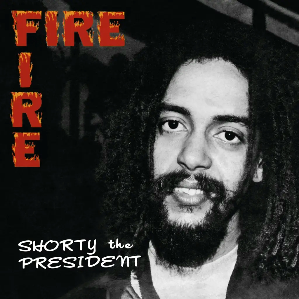 Album artwork for Fire Fire by Shorty The President