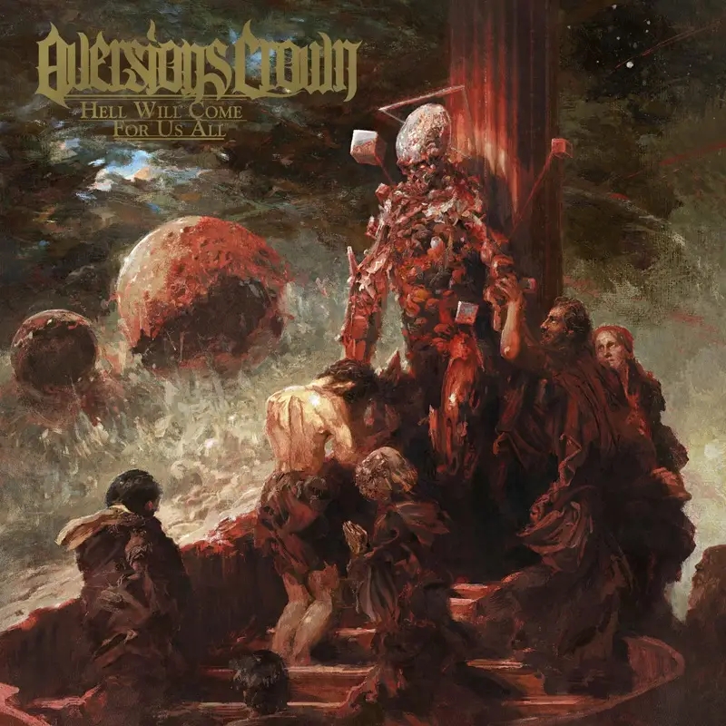 Album artwork for Hell Will Come For Us All by Aversions Crown