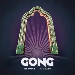 Album artwork for Rejoice I'm Dead by Gong