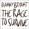 Album artwork for The Rage To Survive by Danny Bryant