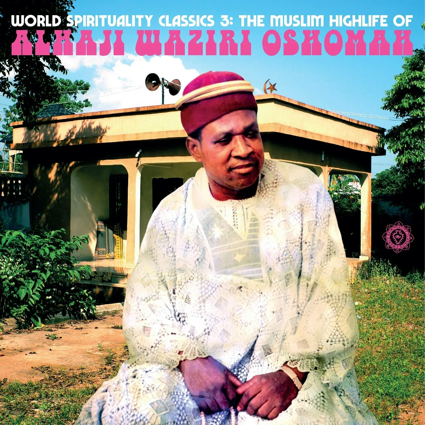Album artwork for World Spirituality Classics 3: The Muslim Highlife of Alhaji Waziri Oshomah by Alhaji Waziri Oshomah