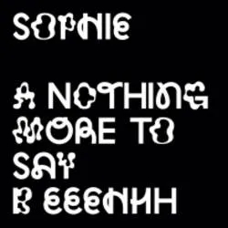 Album artwork for Nothing More To Say by Sophie