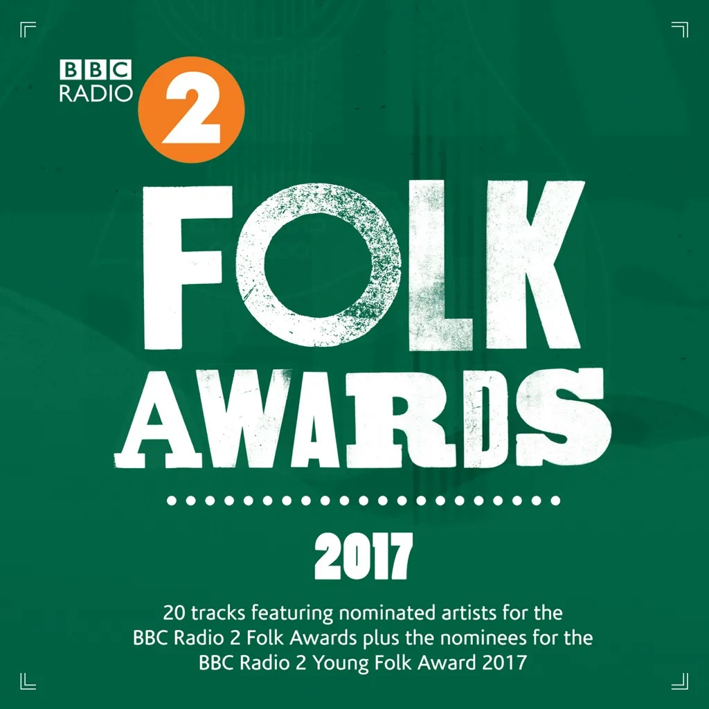 Album artwork for BBC Radio 2 Folk Awards 2017 by Various