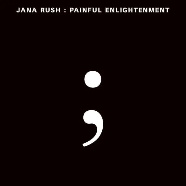 Album artwork for Painful Enlightenment by Jana Rush