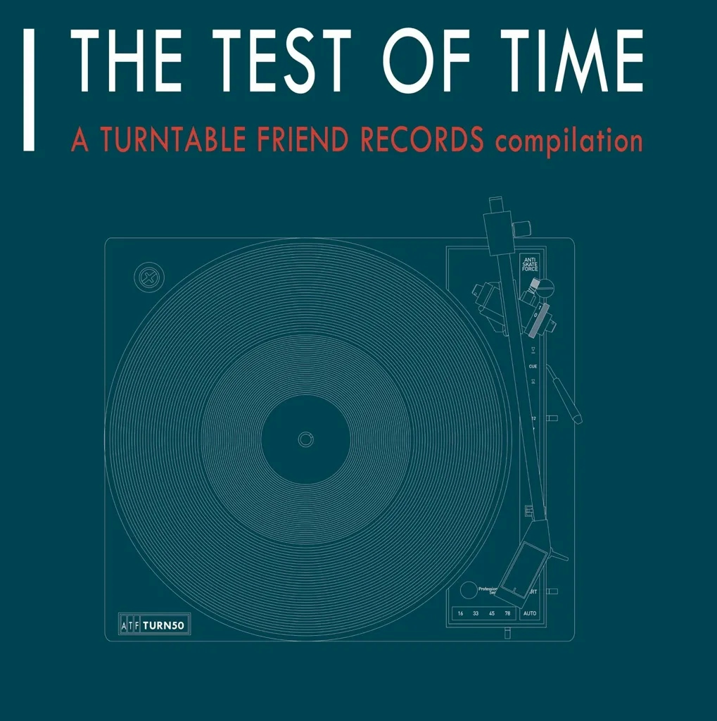 Album artwork for The Test Of Time - A Turntable Friend Records Compilation by Various