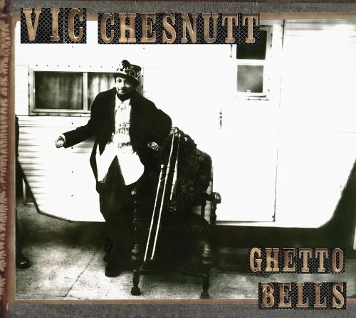 Album artwork for Ghetto Bells by Vic Chesnutt