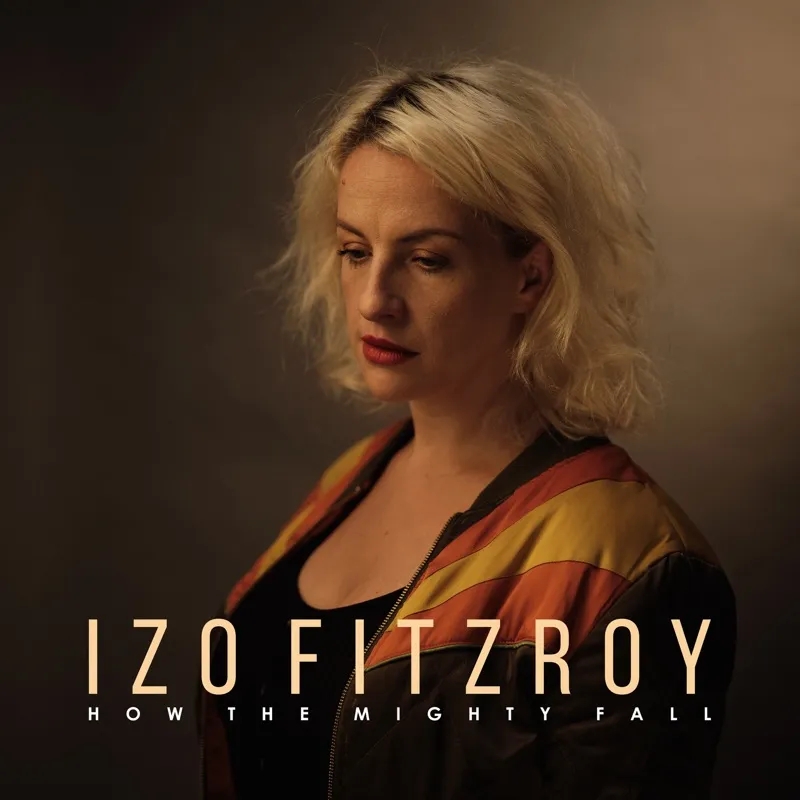 Album artwork for How The Mighty Fall by Izo Fitzroy