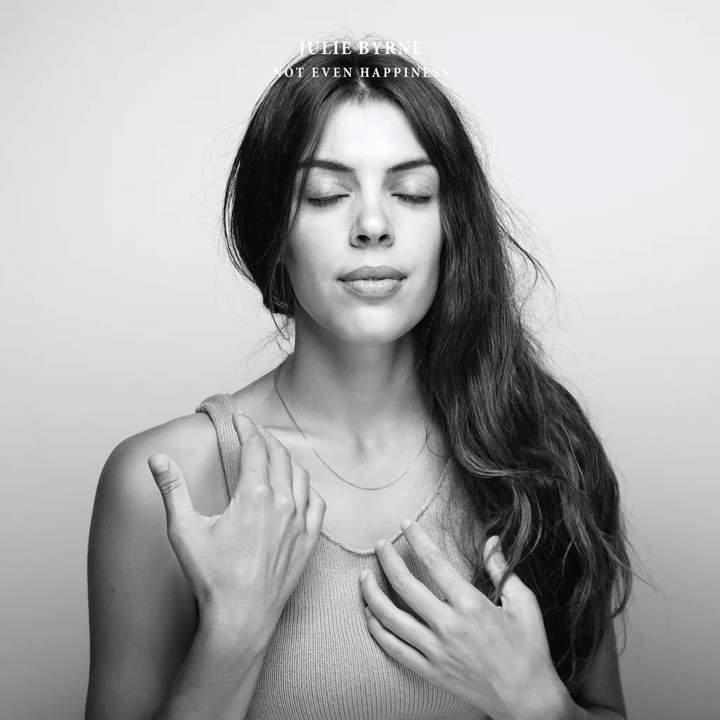 Album artwork for Not Even Happiness by Julie Byrne