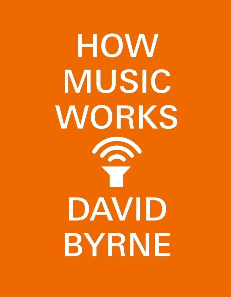 Album artwork for How Music Works by David Byrne