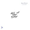 Album artwork for All Of The Time by Jean Dupuy