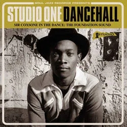 Album artwork for Soul Jazz Records presents Studio One Dancehall: Sir Coxsone In The Dance: The Foundation Sound by Various