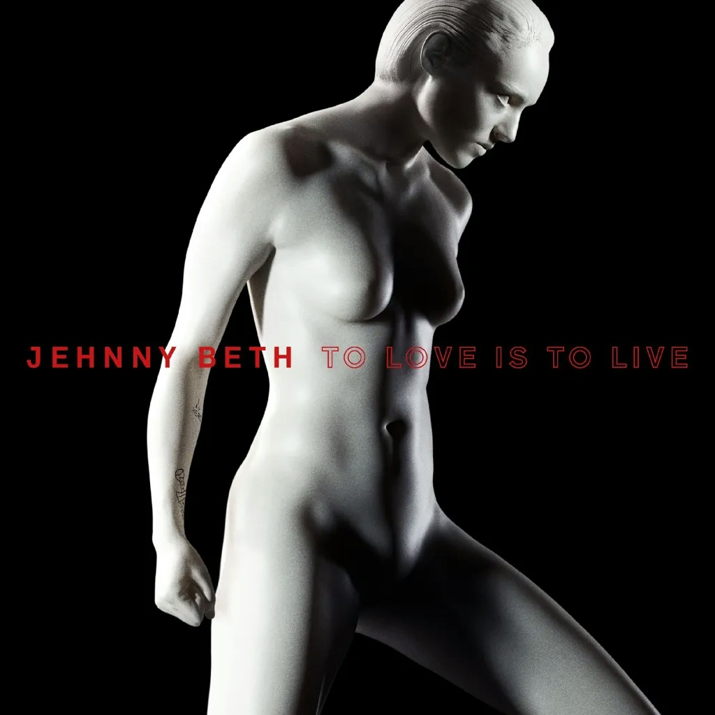 Album artwork for To Love Is To Live by Jehnny Beth