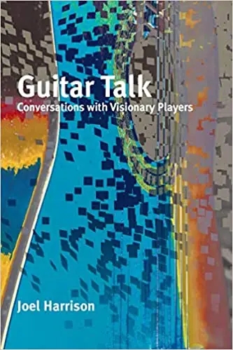 Album artwork for Guitar Talk: Conversations with Visionary Players by Joel Harrison