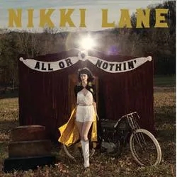 Album artwork for All or Nothin' by Nikki Lane