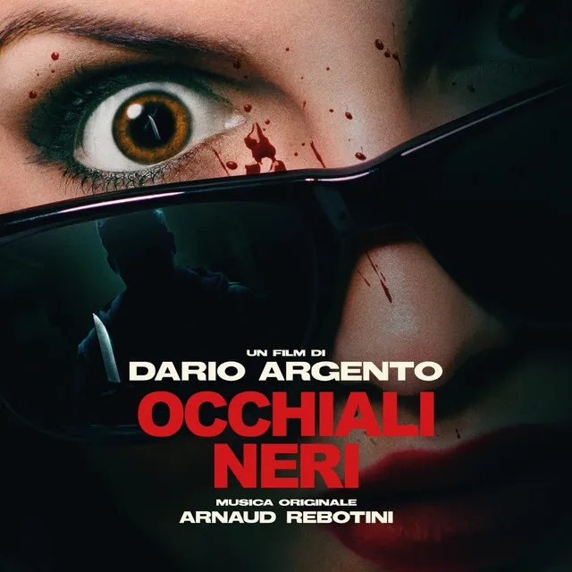 Album artwork for Dario Argento’s ‘Dark Glasses’ (Occhiali Neri) Original Soundtrack by  Arnaud Rebotini
