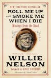 Album artwork for Roll Me Up and Smoke Me When I Die - Musings from the Road by Willie Nelson