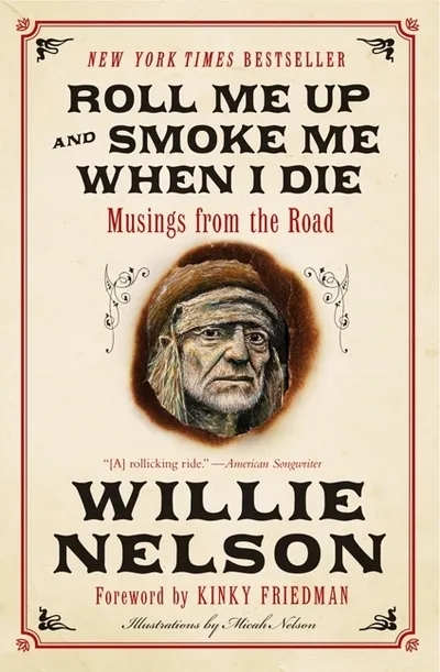 Album artwork for Roll Me Up and Smoke Me When I Die - Musings from the Road by Willie Nelson