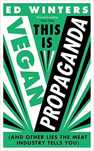 Album artwork for This Is Vegan Propaganda: (And Other Lies the Meat Industry Tells You) by Ed Winters