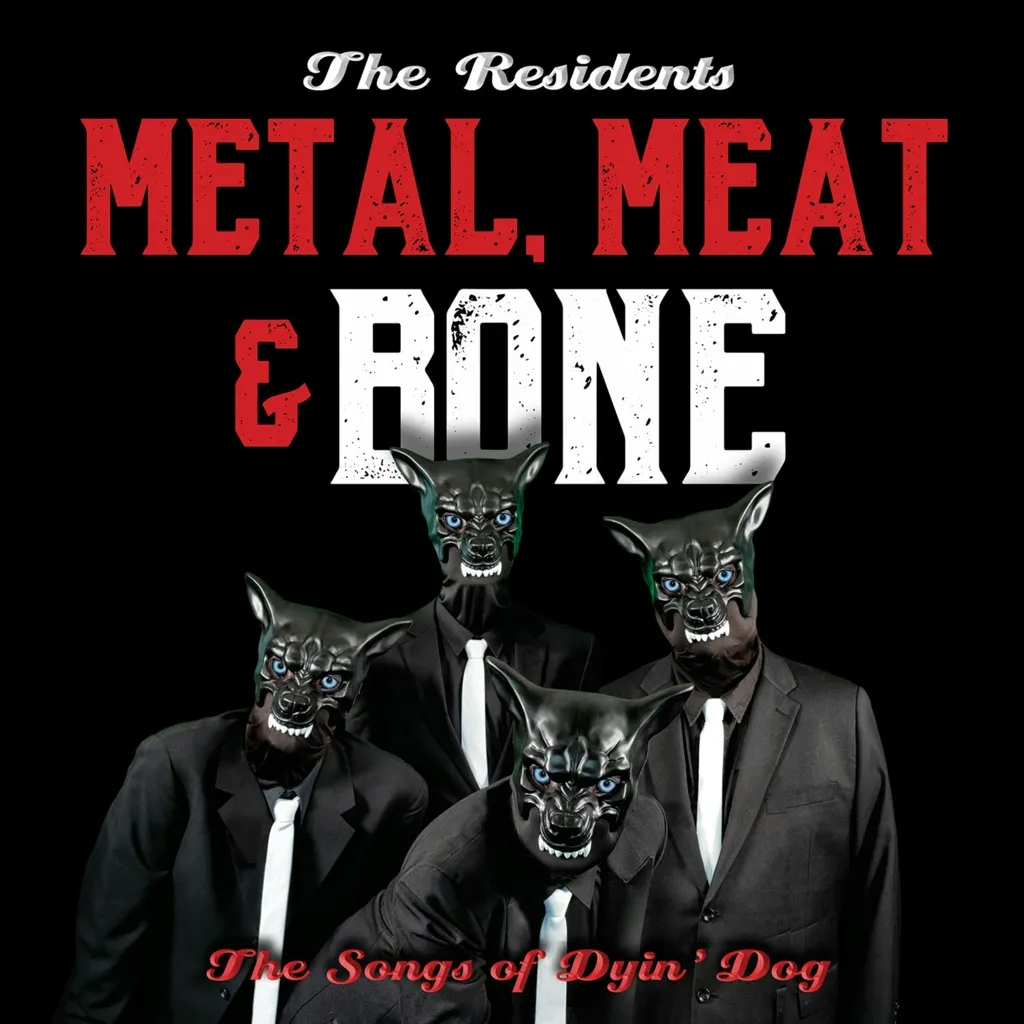 Album artwork for Metal, Meat and Bone - The Songs Of Dyin’ Dog by The Residents