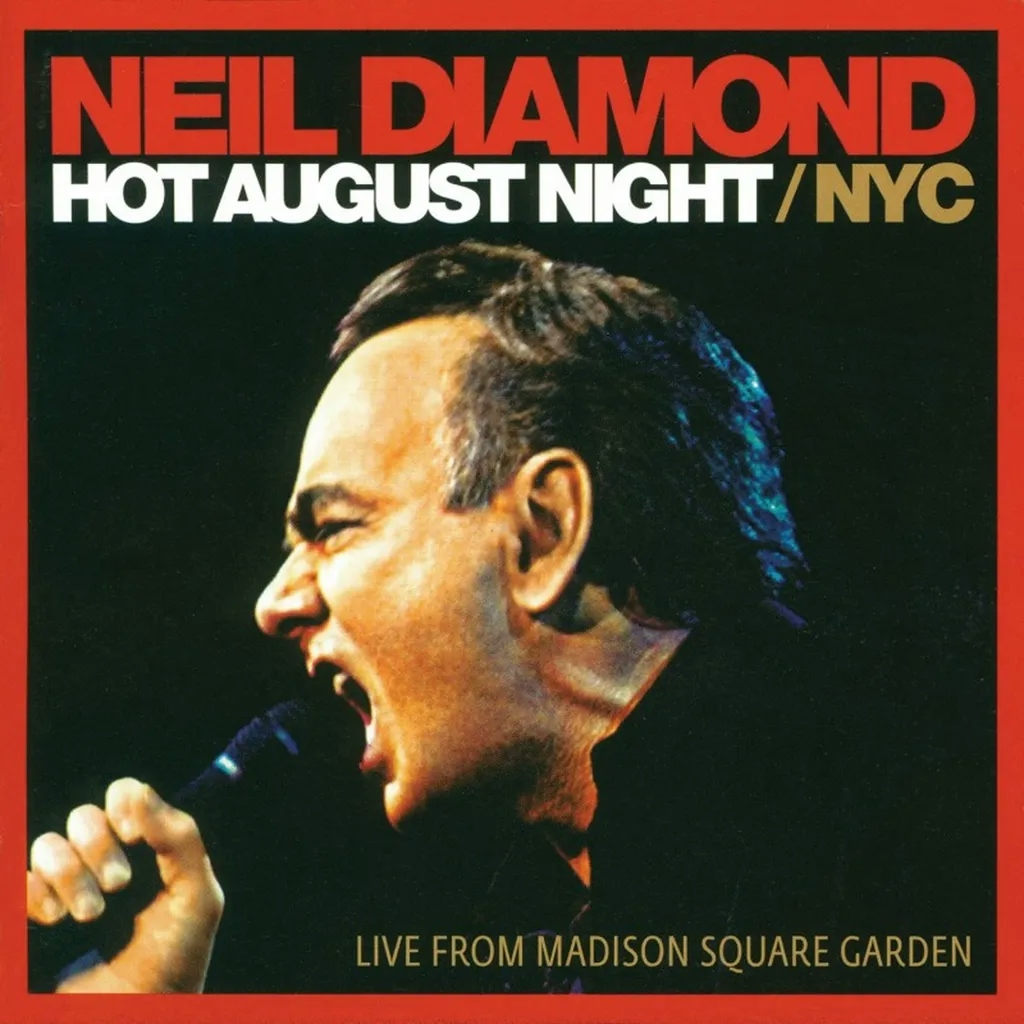 Album artwork for Hot August Night NYC / Live From Madison Square by Neil Diamond