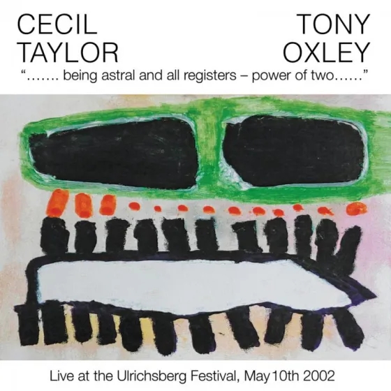 Album artwork for Being Astral And All Registers - Power Of Two by Cecil Taylor
