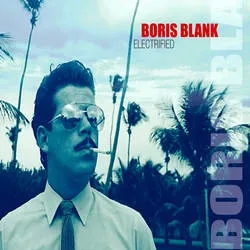 Album artwork for Electrified by Boris Blank