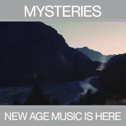 Album artwork for New Age Music Is Here by Mysteries