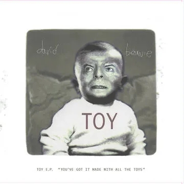 Album artwork for Toy EP ('You've got it made with all the toys') by David Bowie