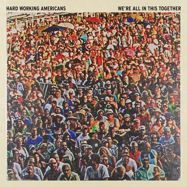 Album artwork for We're All in This Together by Hard Working Americans