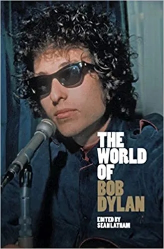 Album artwork for The World of Bob Dylan by Sean Latham