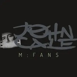 Album artwork for M:FANS by John Cale