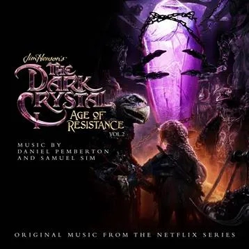Album artwork for The Dark Crystal: Age of Resistance - Vol 2 - Music from the Netflix Original Series by Daniel Pemberton