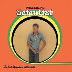 Album artwork for Introducing Scientist - The Best Dub Album in the World by Scientist