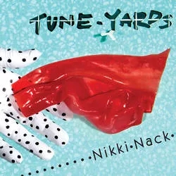 Album artwork for Nikki Nack by Tune-Yards
