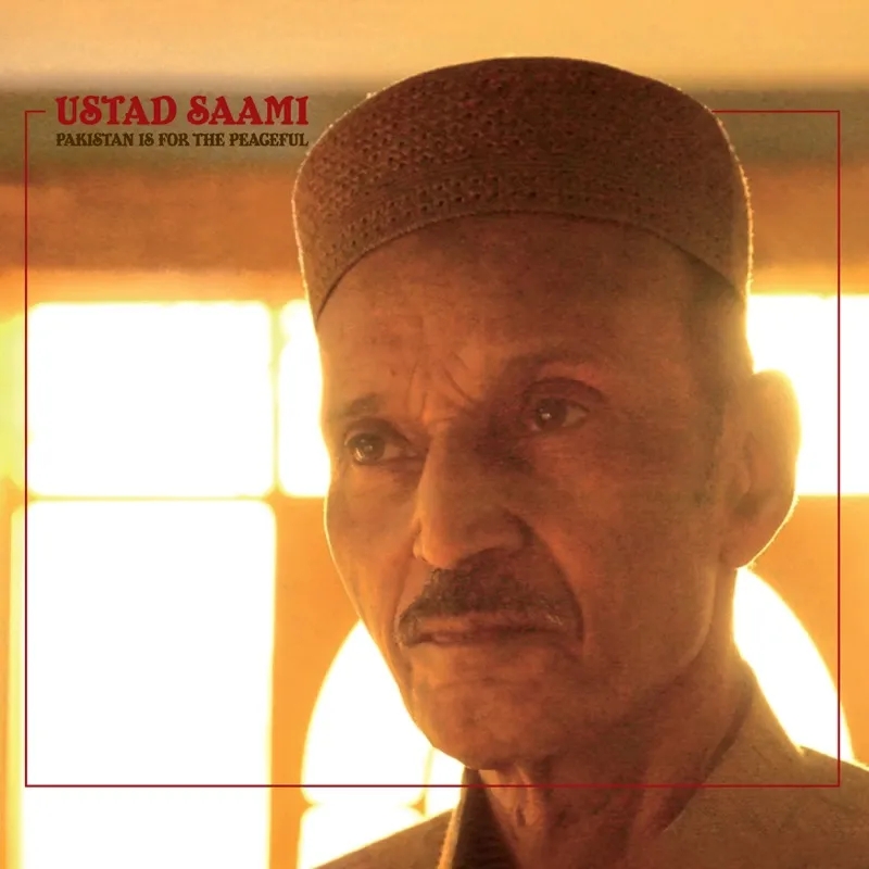 Album artwork for Pakistan Is For The Peaceful by Ustad Saami