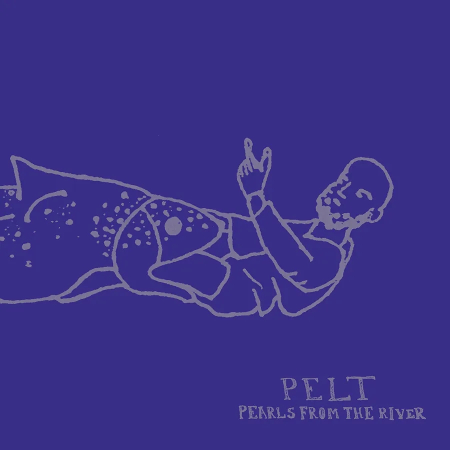 Album artwork for Pearls From The River by Pelt