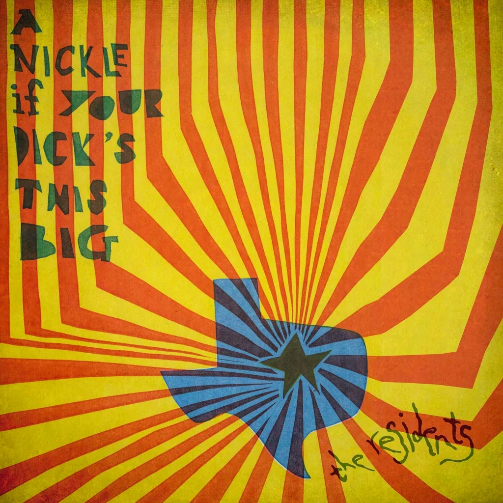 Album artwork for A Nickle If Your Dick's This Big (1971-1972) by The Residents