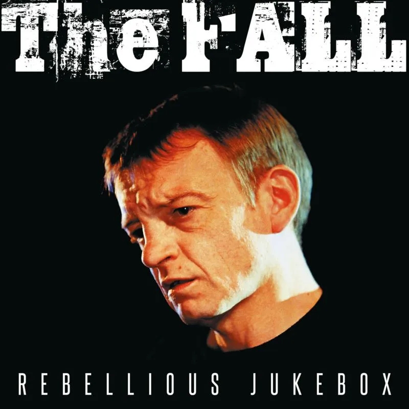 Album artwork for Rebellious Jukebox by The Fall