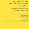 Album artwork for Shiver Meets Matthew Bourne Volume 1 by Shiver., Matthew Bourne