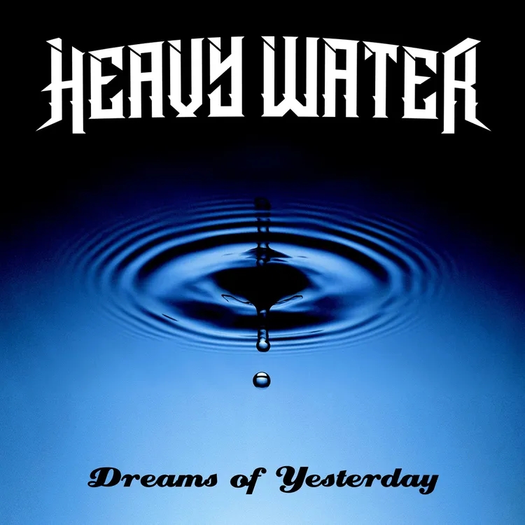 Album artwork for Dreams Of Yesterday by Heavy Water