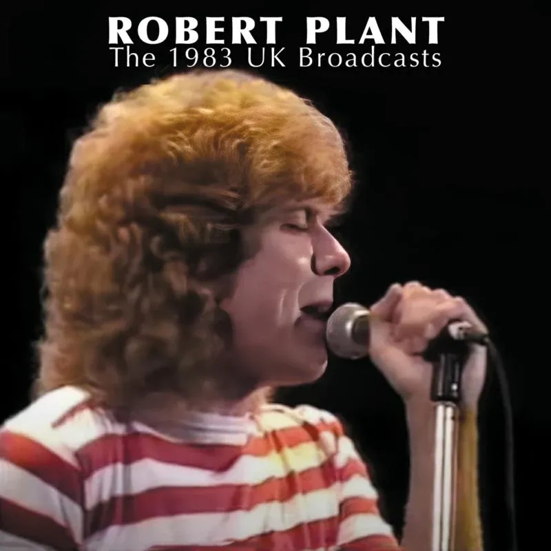 Album artwork for The 1983 UK Broadcast by Robert Plant