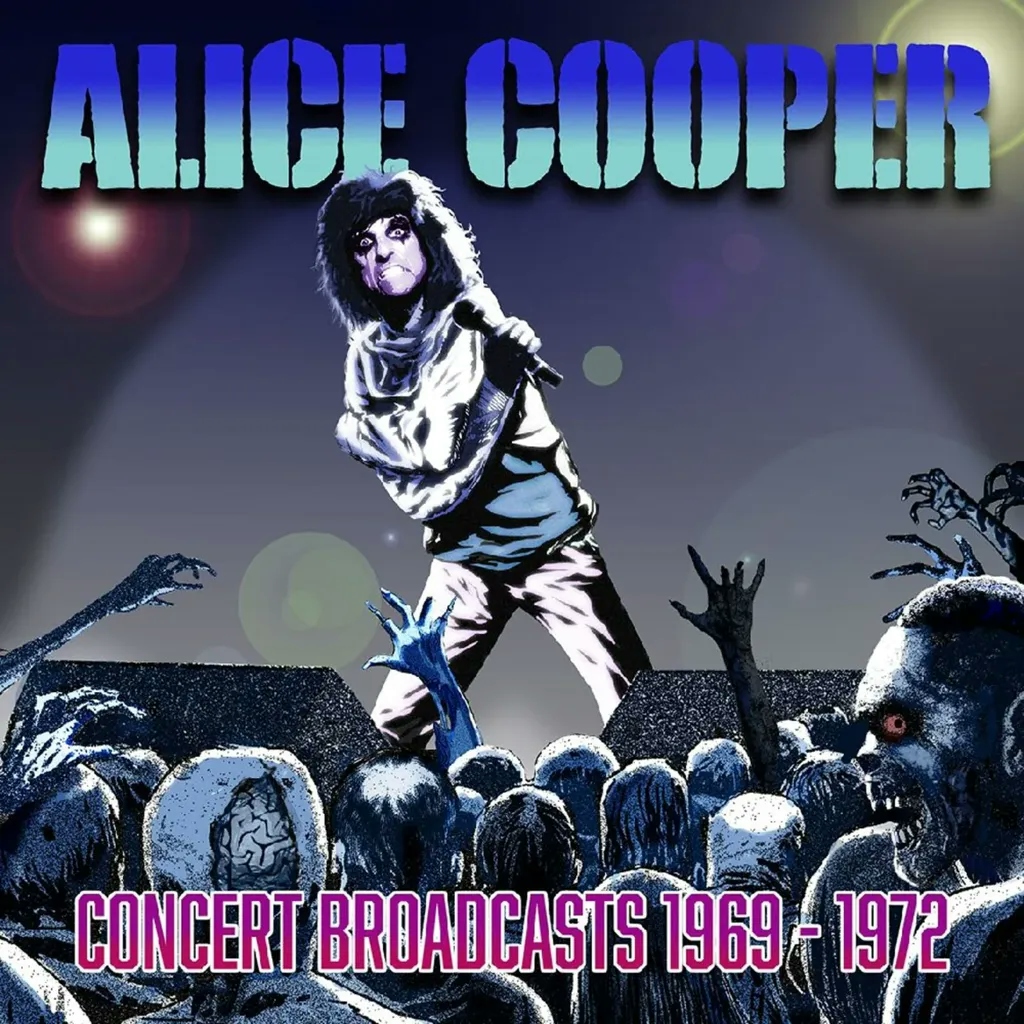 Album artwork for Concert Broadcasts, 1969-1972 by Alice Cooper