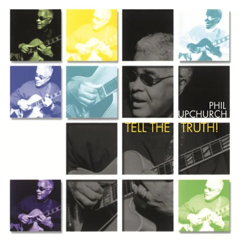 Album artwork for Tell the Truth by Phil Upchurch