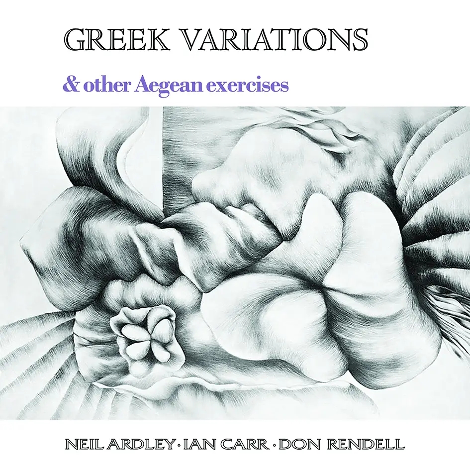 Album artwork for Greek Variations and Other Aegean Exercises by Neil Ardley, Ian Carr, Don Rendell