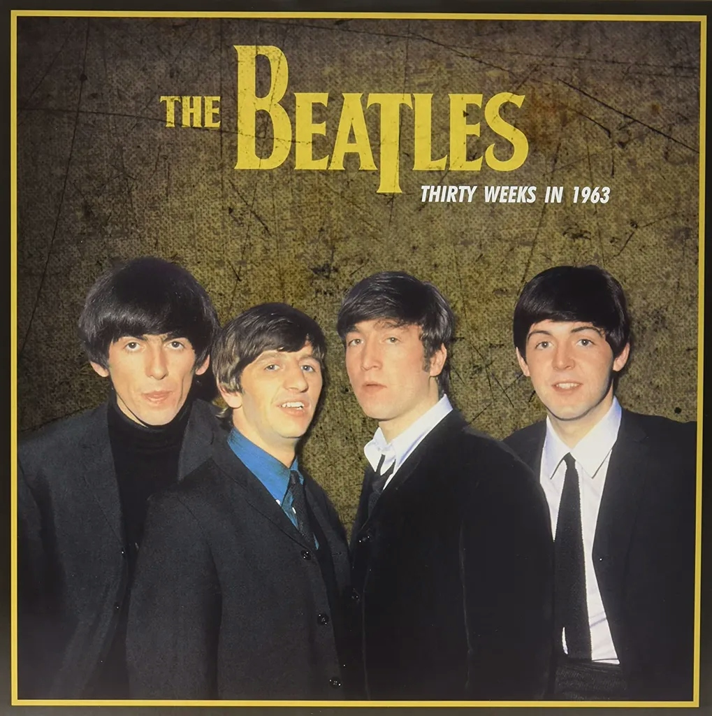 Album artwork for Thirty Weeks in 1963 by The Beatles