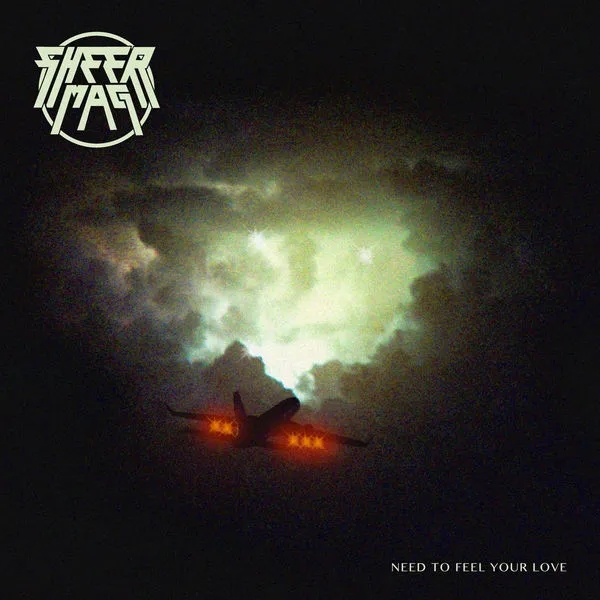 Album artwork for Need To Feel Your Love by Sheer Mag