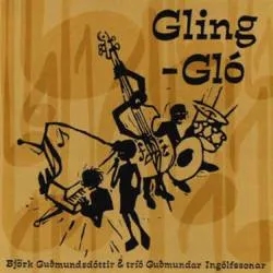 Album artwork for Gling-Glo by Bjork Gudmundsdottir and Trio Gudmundar Ingolfssonar