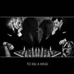 Album artwork for To Kill A King by To Kill A King