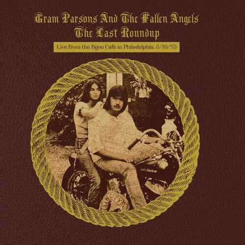 Album artwork for The Last Roundup: Live From the Bijou Cafe in Philadelphia, March 1973 - Black Friday 2023 by Gram Parsons And The Fallen Angels